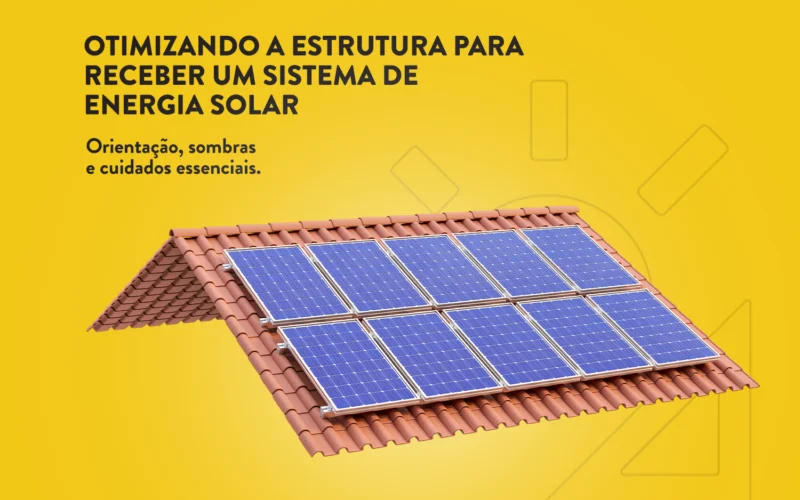 OTIMIZANDO A ESTRUTURA PARA RECEBER UM SISTEMA DE ENERGIA SOLAR 1 Inovação e previsibilidade com engenharia de verdade - Energia Solar Residencial e Comercial.